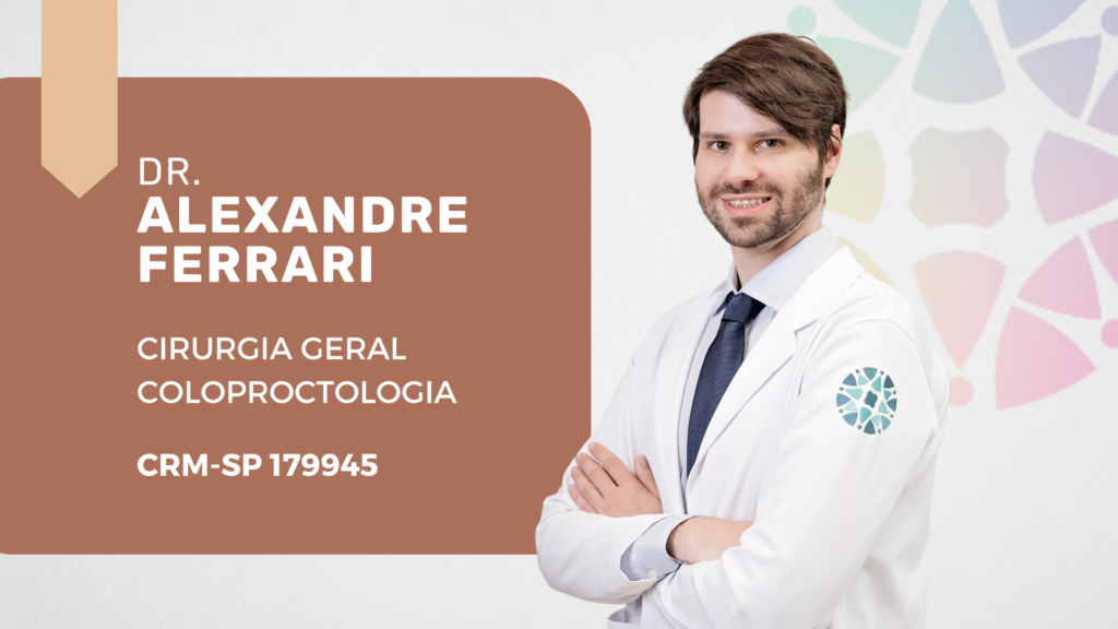 Dr. Alexandre Ferrari, Coloproctologista Especialista em Incontinência Fecal e Constipação.