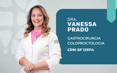 Dra. Vanessa Prado: gastrocirurgiã e coloproctologista