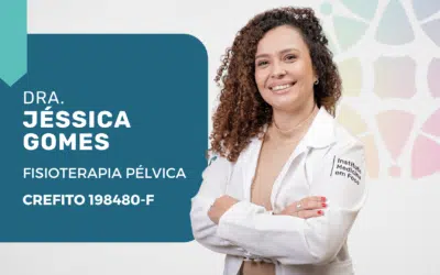 Dra. Jéssica Gomes: fisioterapeuta pélvica