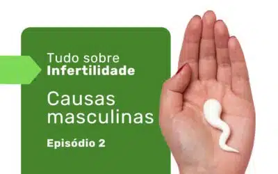 Conheça as causas da infertilidade masculina