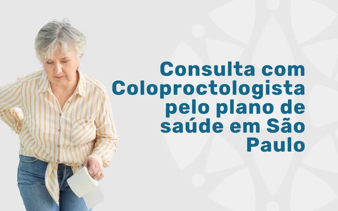 Consulta com Coloproctologista pelo BC Saúde em São Paulo