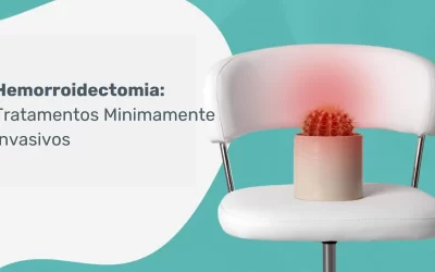 Hemorroidectomia: A Cirurgia de Tratamento das Hemorroidas